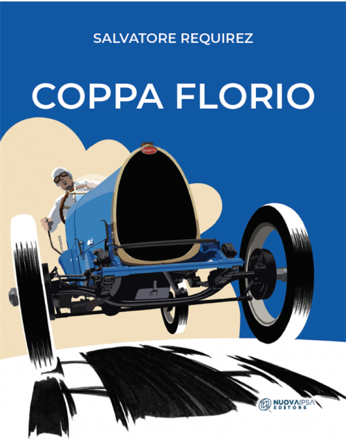 Finalmente un libro sulla Coppa Florio, sorella minore della Targa
